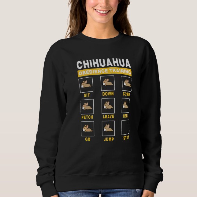 Chihuahua Obedience Training Dog Guide To Trainer  Sweatshirt (Front)