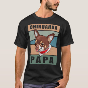 Chihuahua Papa Dog Dad Chihuahuas T-Shirt