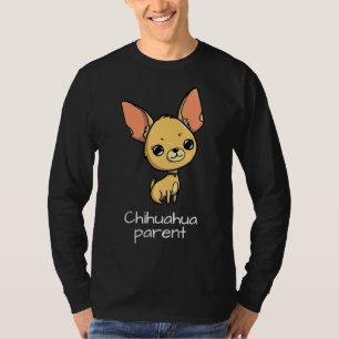 Chihuahua Parent T-Shirt