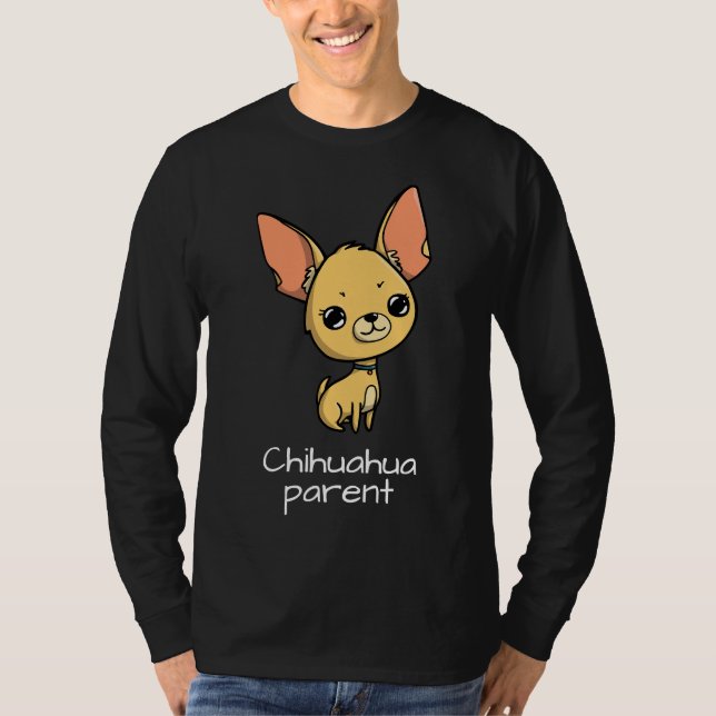 Chihuahua Parent T-Shirt (Front)