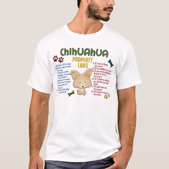 Chihuahua Property Laws 4 T-Shirt (Front)