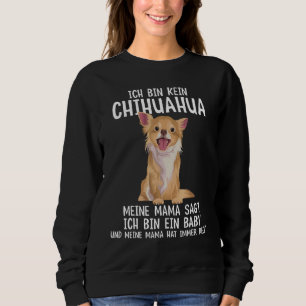 Chihuahua Saying Dog Woman Sweatshirt