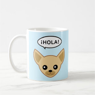Chihuahua Says ¡Hola! Coffee Mug