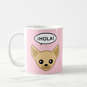 Chihuahua Says ¡Hola! Coffee Mug