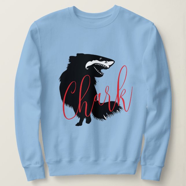 Chihuahua + Shark = Chark  Sweatshirt (Design Front)