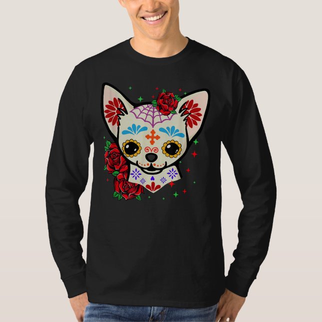 Chihuahua Skulls Day Of The Dead Sugar Skull Dog H T-Shirt (Front)