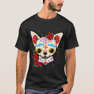 Chihuahua Skulls Day Of The Dead Sugar Skull Dog T-Shirt
