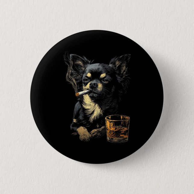Chihuahua Smoking Cigarette Whisky Lover Funny Dog 6 Cm Round Badge (Front)
