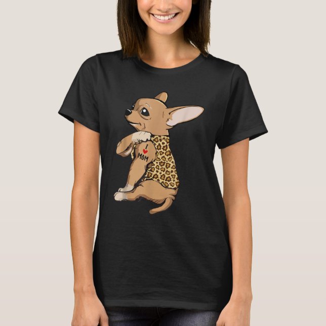 Chihuahua Tattoo I Love Mom T-Shirt (Front)