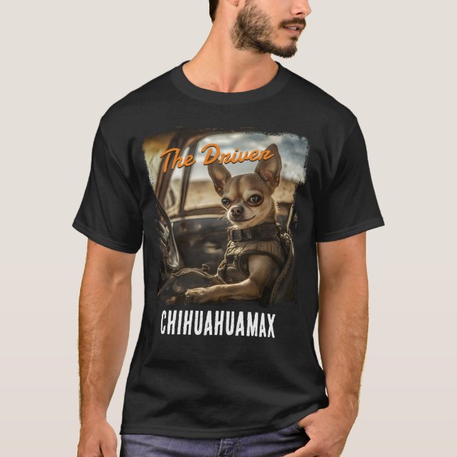 Chihuahua The driver Fury: Mad Edition" T-Shirt (Front)