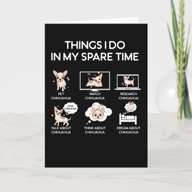 chihuahua things i do in my spare time card (Front)