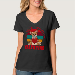 Chihuahua Valentine Will You Be My Forever Cute Do T-Shirt
