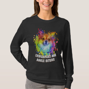 Chihuahuas Are Ankle Biters Dog Breed  Puppy Humor T-Shirt