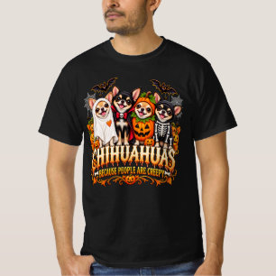 Chihuahuas Because People Are Creepy Cute Hallowee T-Shirt