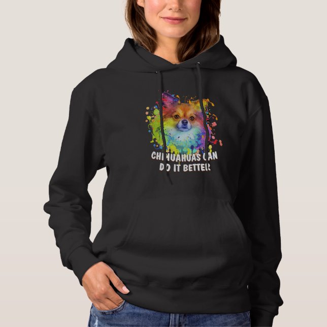 Chihuahuas Can Do It Better Chiwawa Animal Pun Toy Hoodie (Front)