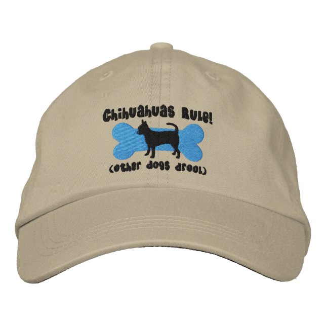 Chihuahuas Rule Embroidered Hat (Front)