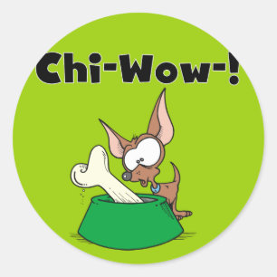 Chihuhua Chi-Wow T-shirts and Gifts Classic Round Sticker