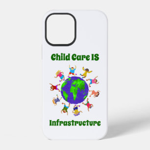 Child Care IS Infrastructure iPhone 12 Case