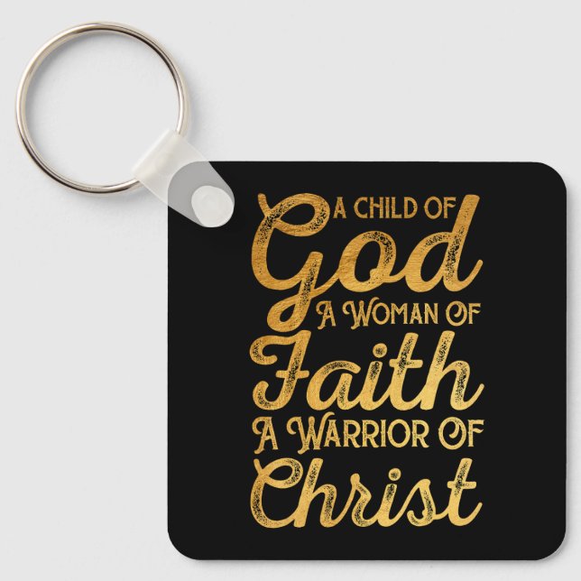 Child God Woman Of Faith Warrior Of Christ Jesus C Key Ring (Front)