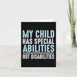 Child Has Special Abilities Not Disabilities Speci Card
