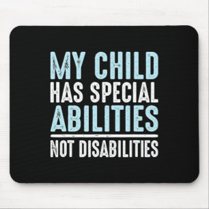 Child Has Special Abilities Not Disabilities Speci Mouse Pad