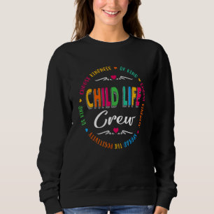 Child Life Crew Specialist Pediatric Health Profes Sweatshirt