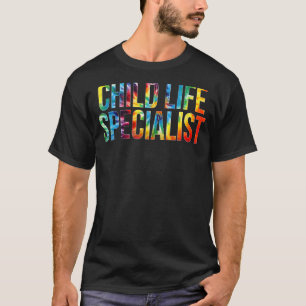 Child Life Specialist Appreciation Day Tie Dye Wom T-Shirt