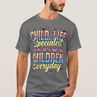 Child Life Specialist Dealing With Awesome Childre T-Shirt