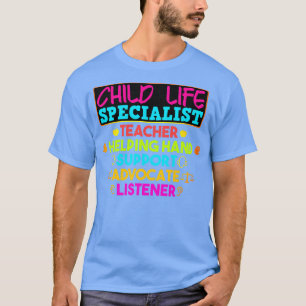 Child Life Specialist Teacher Helping Hand Support T-Shirt