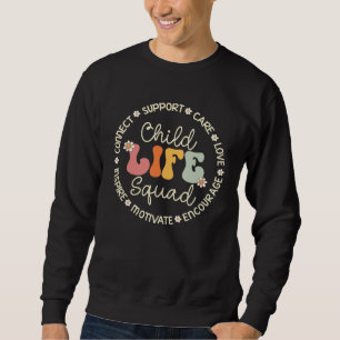 Child Life Squad Appreciation Week Back to School Sweatshirt