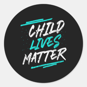 Child Lives Awareness Activism Gifts Classic Round Sticker