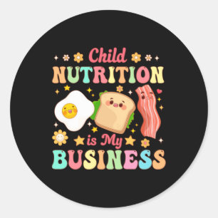Child Nutrition Is Business Lunch Lady Cafeteria Classic Round Sticker