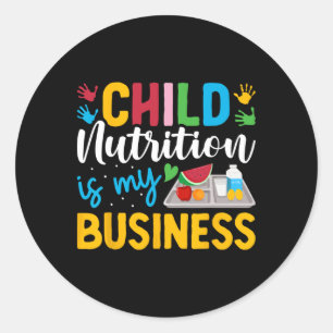 Child Nutrition Is My Business Lunch Lady School C Classic Round Sticker