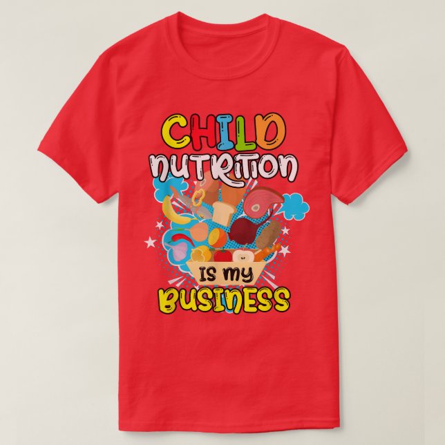 Child Nutrition Is My Business School Cafeteria Wo T-Shirt (Design Front)