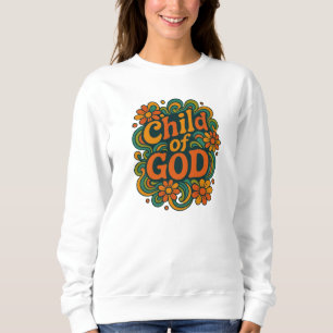 Child of GOD - Christian Sweatshirt