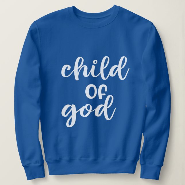 Child of God Sweatshirt (Design Front)