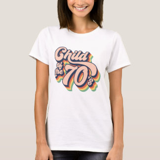 Child of the 70s T-Shirt