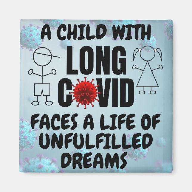 Child with LONG COVID Life of Unfulfilled Dreams Magnet (Front)