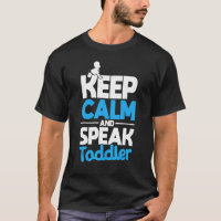 Childcare Keep Calm And Speak Toddler Daycare Teac
