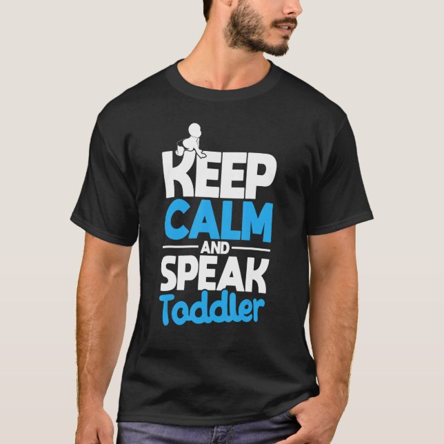 Childcare Keep Calm And Speak Toddler Daycare Teac T-Shirt (Front)