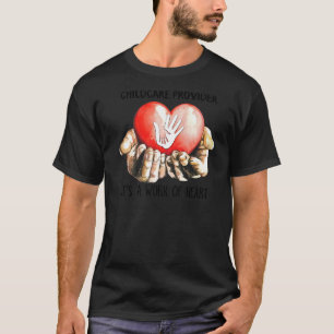 Childcare Provider A Work Of Heart One Thankful Nu T-Shirt
