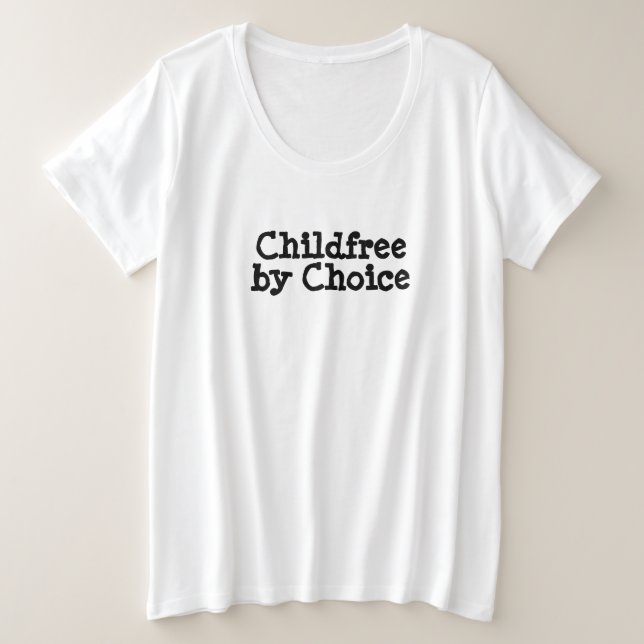 Childfree by Choice Plus Size T-Shirt (Design Front)