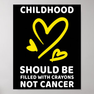 Childhood Cancer Awareness Crayons Not Cancer Poster
