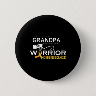 Childhood cancer awareness Grandpa of a warrior 1 6 Cm Round Badge