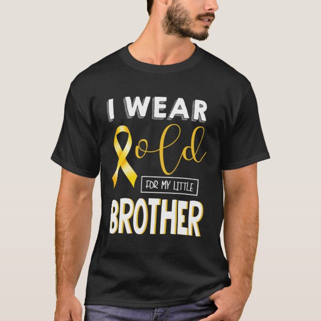 Childhood cancer awareness I wear for my little br T-Shirt (Front)