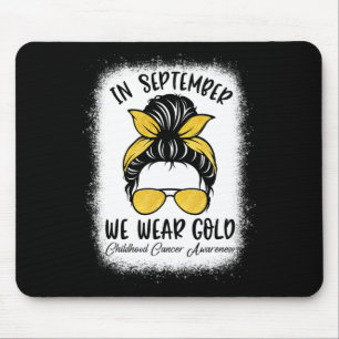 Childhood Cancer Awareness In September We Wear G Mouse Pad