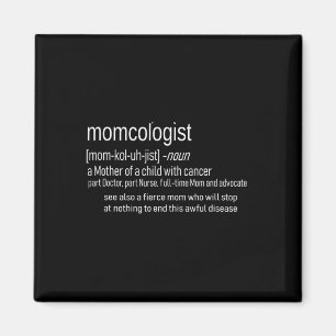 Childhood Cancer Awareness Momcologist Definition  Magnet