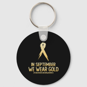 Childhood Cancer Awareness Month In September We W Key Ring