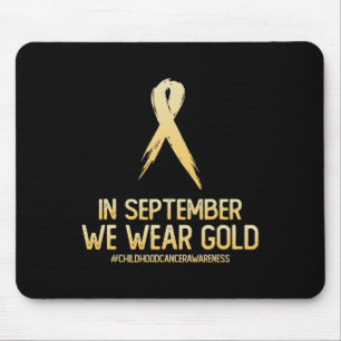 Childhood Cancer Awareness Month In September We W Mouse Pad