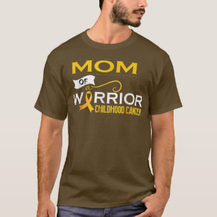 Childhood Cancer Awareness Mum Of A Warrior679 T-Shirt